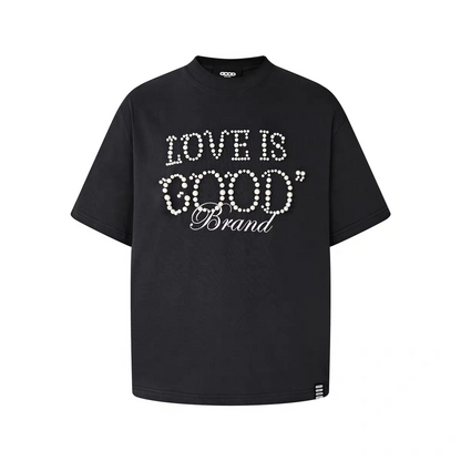 Love is Good - Pearl Shirt
